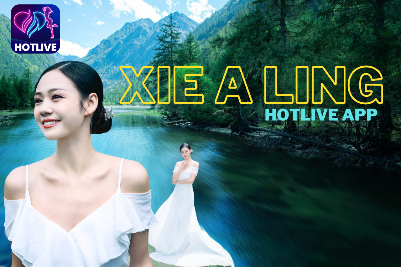 xie a ling hotlive