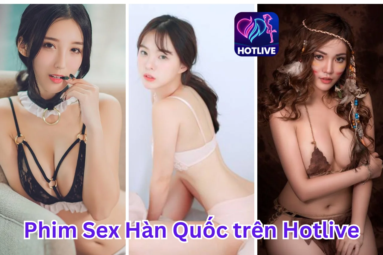 Phim Sex Hàn Quốc-Hotlive
