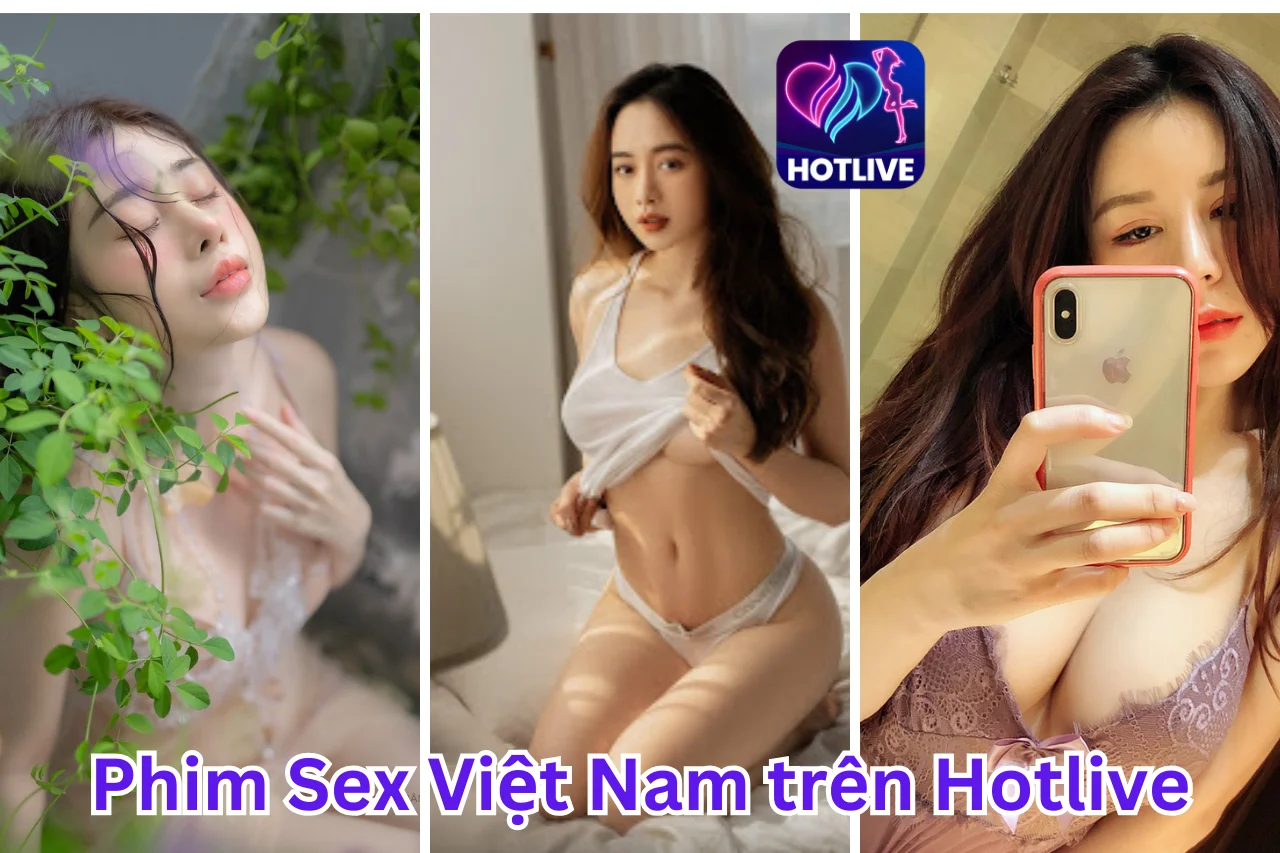 Phim Sex Việt Nam-Hotlive