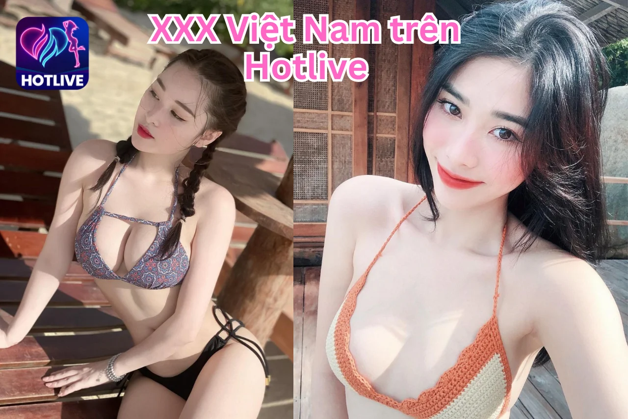 XXX Việt Nam-Hotlive