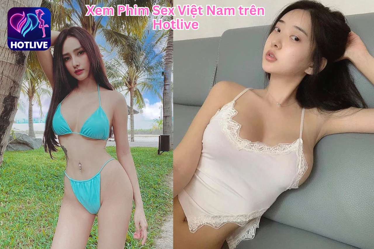 Xem Phim Sex Việt Nam-Hotlive