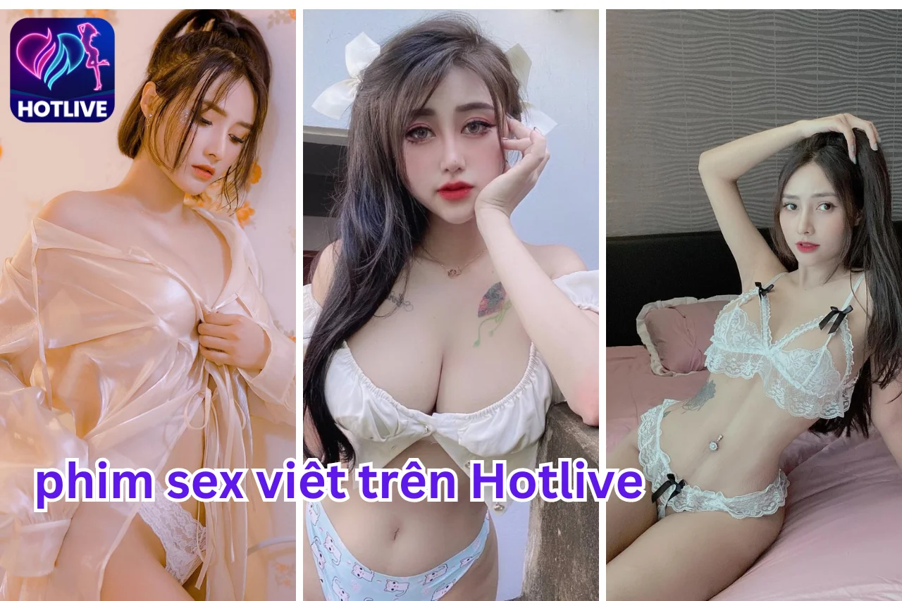 phim sex viêt-Hotlive